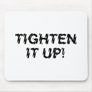 TIGHTEN IT UP! MOUSE PAD