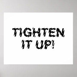 TIGHTEN IT UP! POSTER