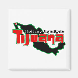 Tijuana Dignity Magnet