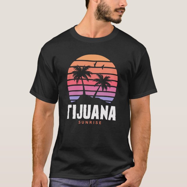 Tijuana Sunrise T-Shirt (Front)
