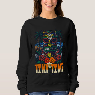 Tiki Time Aloha Hula Tiki Mask Luau Vacation Hawai Sweatshirt