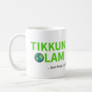 Tikkun Olam But First Coffee Jewish World Repair Mug