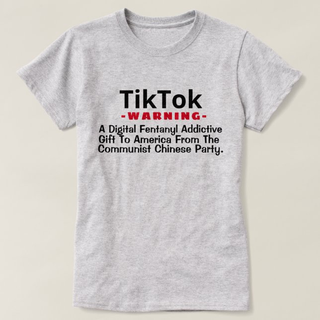 TikTok - A Digital Fentanyl Addictive Gift  T-Shir T-Shirt (Design Front)