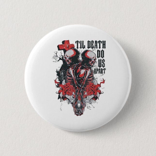 Til Death Do Us Apart 6 Cm Round Badge (Front)