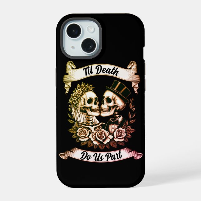 Til Death Do Us Part: Bride & Groom Skeleton iPhone 15 Case (Back)