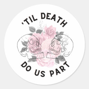 'Til Death Do Us Part Circle Stickers