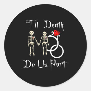 Til Death Do Us Part Classic Round Sticker