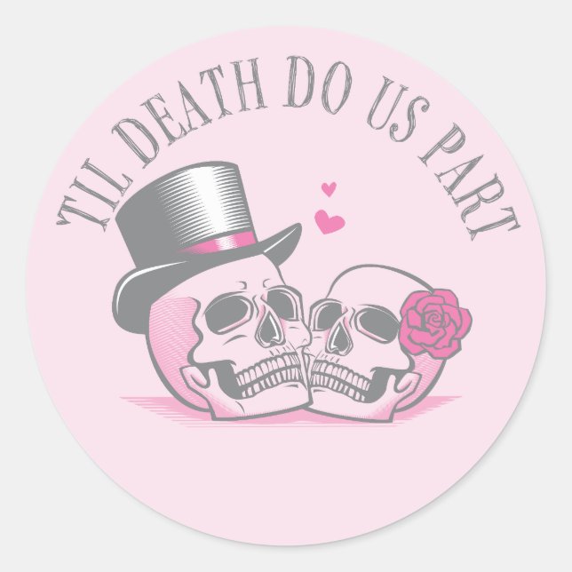 Til Death Do Us Part Classic Round Sticker (Front)