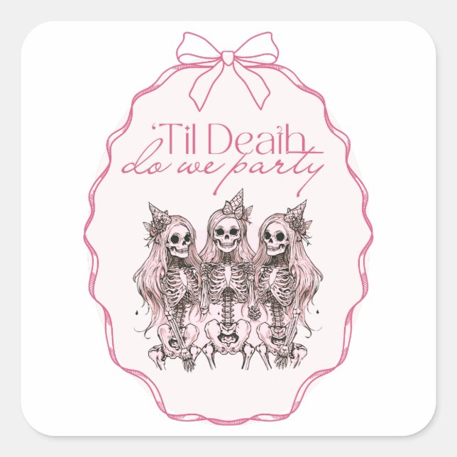 ’Til Death Do Us Part | Cute Girly Skeleton  Square Sticker (Front)