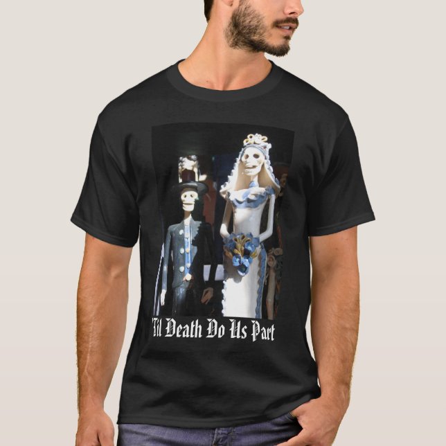 'Til Death Do Us Part T-Shirt (Front)