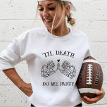 Til Death Do Us Party Gift For Bridesmaids Gothic Sweatshirt<br><div class="desc">Are you looking for the perfect bachelorette party gift? Look no further than this personalised bridesmaid sweatshirt! This sweatshirt is perfect for any gothic wedding party, bridal shower, or girls weekend. It features a matching bride or die design on the front and is made from high quality materials to keep...</div>