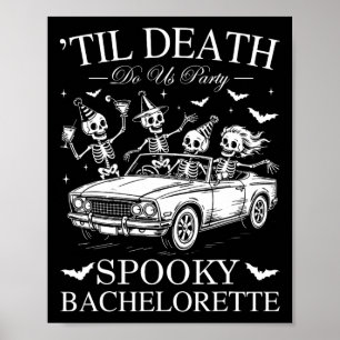 Til Death Do Us Party Spooky Chelorette Funny Skel Poster