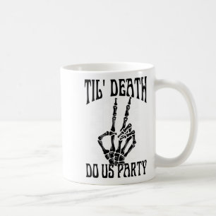 Til Death Do Us Party Team Bride Gothic Bacheloret Coffee Mug