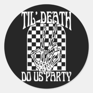 Til Government Agencyth Do Party Bachelorette Classic Round Sticker