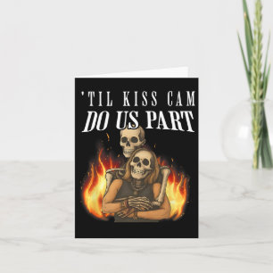 Til Kiss Cam Do Us Apart Card