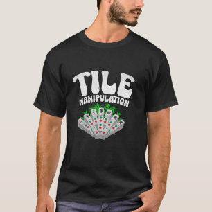 Tile Manipulation Tile Game Mahjong Player Fold Re T-Shirt