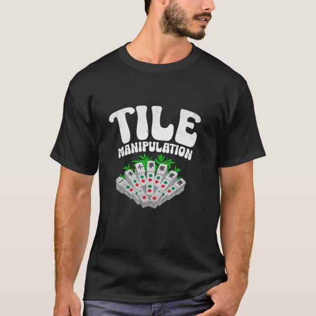 Tile Manipulation Tile Game Mahjong Player Fold Re T-Shirt (Front)