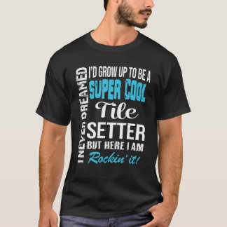 Tile Setter  Appreciation T-Shirt