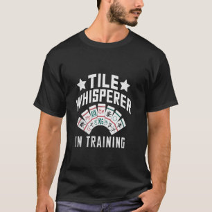 Tile Whisperer In Training Tile Game Mahjong Playe T-Shirt