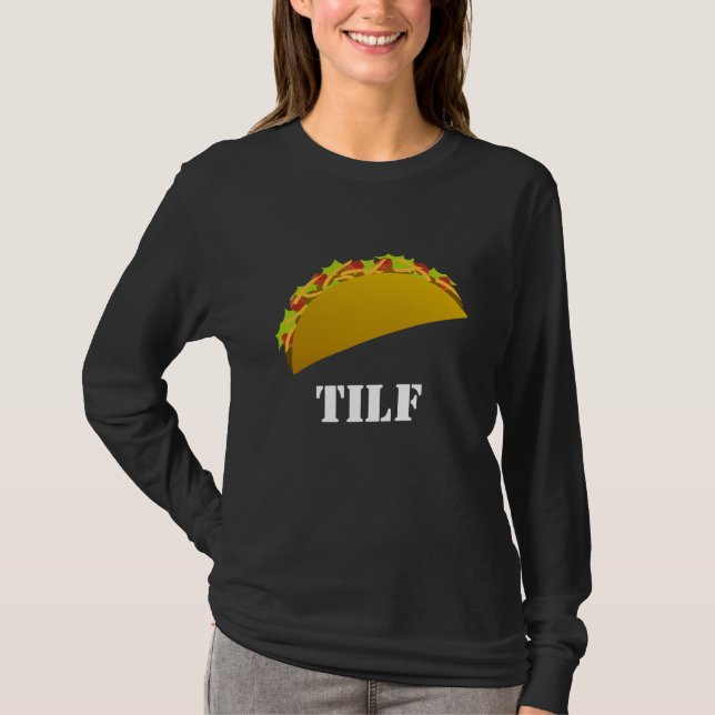 TILF: Taco I'd like to... T-Shirt (Front)