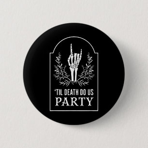 Till D.eath Do Us Party Halloween Skeleton Hand Fl 6 Cm Round Badge