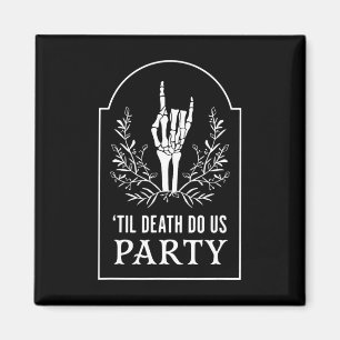 Till D.eath Do Us Party Halloween Skeleton Hand Fl Magnet