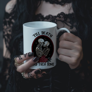 Till Death and then Some Large Coffee Mug