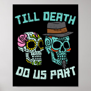 Till death do part sugar skulls funny halloween poster