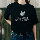 Till death do us apart Gothic Skeleton Heart Bride T-Shirt<br><div class="desc">Future Mrs Gothic Skeleton Heart Bride</div>
