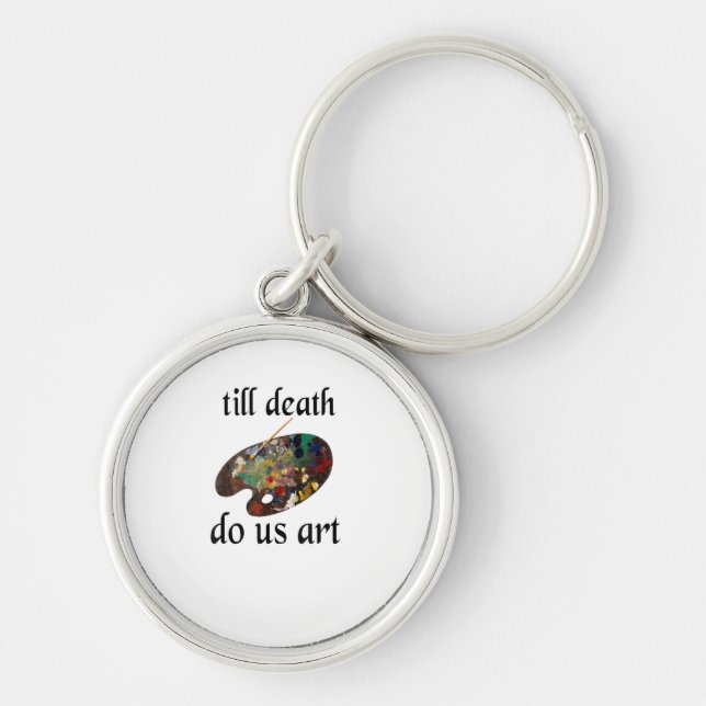 Till Death Do Us Art Funny Creative Design Key Ring (Front)