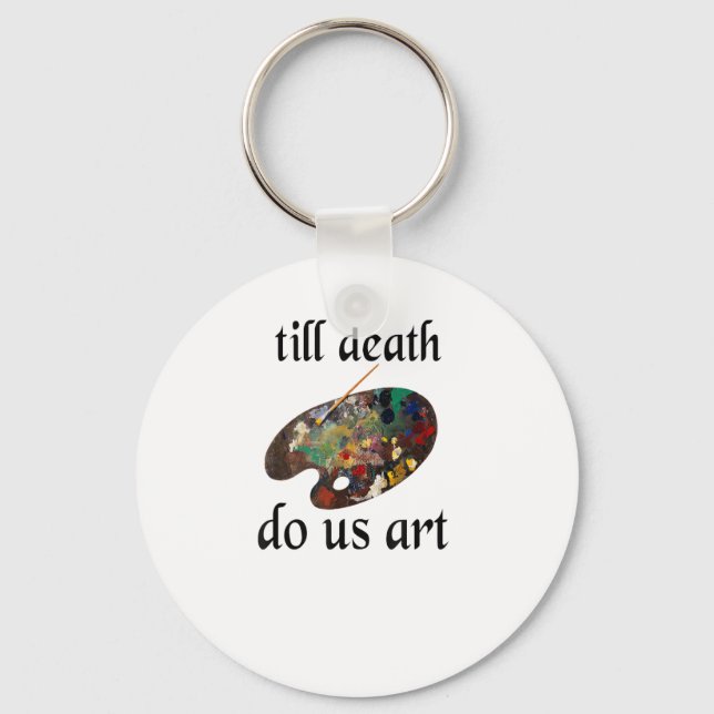 Till Death Do Us Art Funny Creative Design Key Ring (Front)