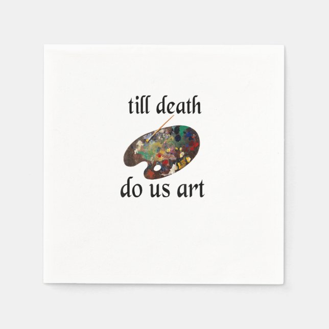 Till Death Do Us Art Funny Creative Design Napkin (Front)