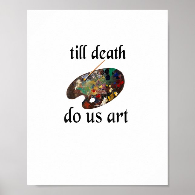 Till Death Do Us Art Funny Creative Design Poster (Front)