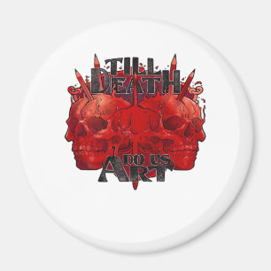 Till Death Do Us Art On White Classic Magnet