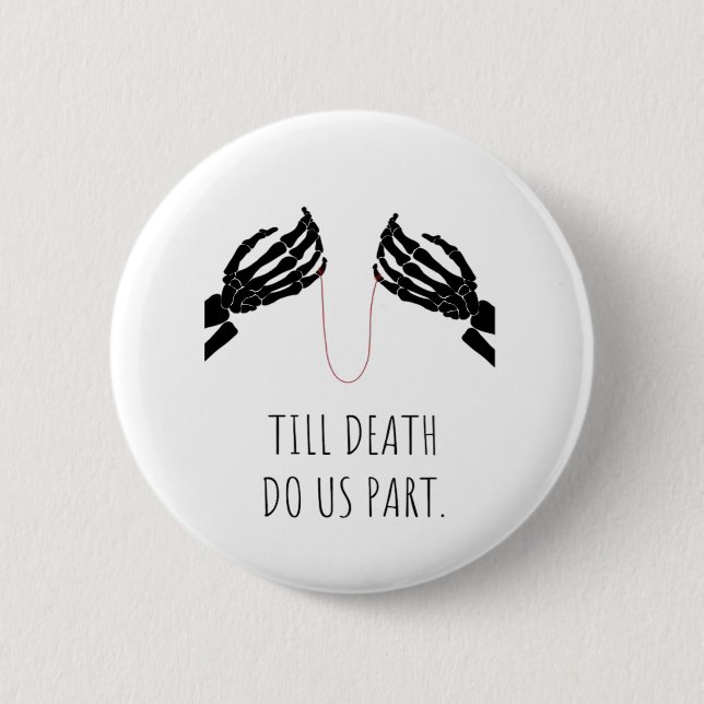 Till Death Do Us Part Boxy 6 Cm Round Badge (Front)