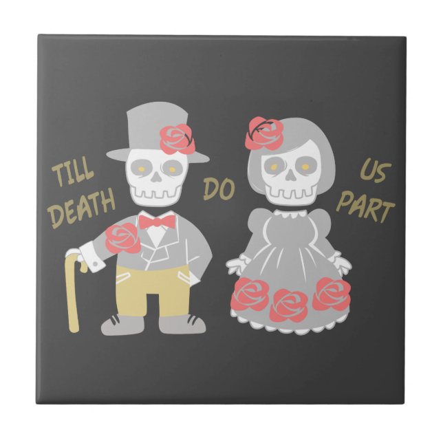 Till Death Do Us Part Ceramic Tile (Front)