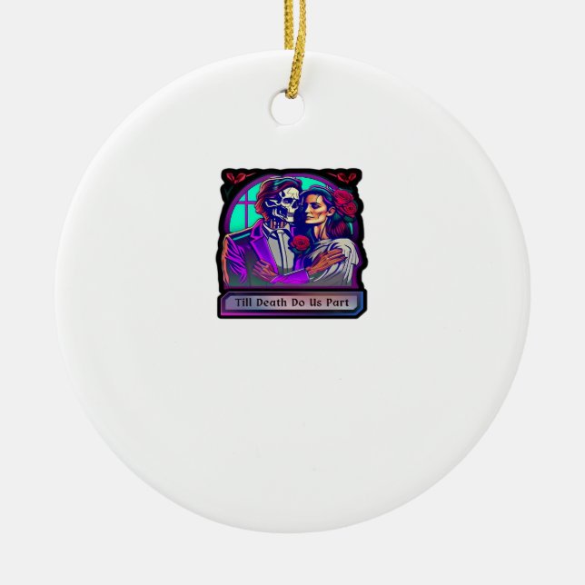 Till Death Do Us Part Classic – Basic Aesthetic Ceramic Ornament (Front)