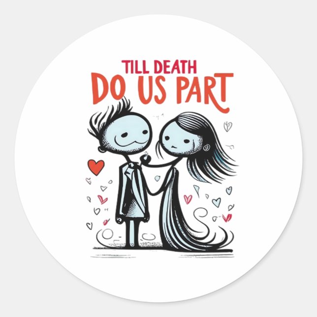 Till Death Do Us Part - Classic Classic Round Sticker (Front)