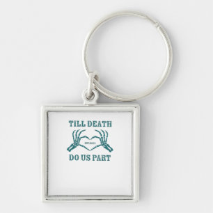 Till Death Do Us Part Classic – Funny Wedding Quot Key Ring