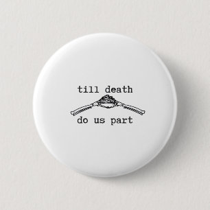 Till Death Do Us Part Classic – Gothic Romance Des 6 Cm Round Badge