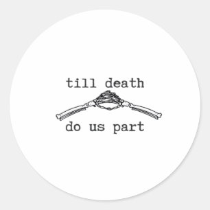 Till Death Do Us Part Classic – Gothic Romance Des Round Sticker