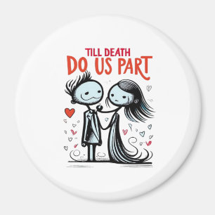 Till Death Do Us Part - Classic Magnet