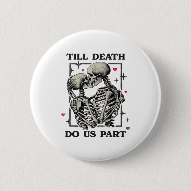 Till Death Do Us Part Classic – Skeleton Slogan 6 Cm Round Badge (Front)