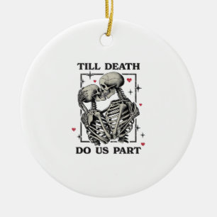 Till Death Do Us Part Classic – Skeleton Slogan Ceramic Ornament