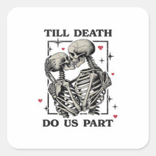 Till Death Do Us Part Classic – Skeleton Slogan Square Sticker