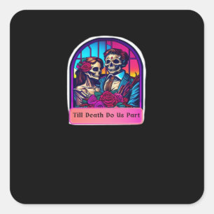 Till Death Do Us Part  Classic Square Sticker