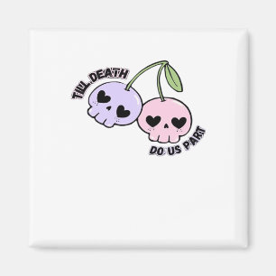 Till Death Do Us Part - Cute Goth Skull Design Cla Magnet