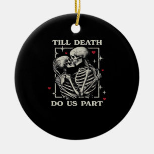Till Death Do Us Part – Funny Halloween Slogan Ceramic Ornament
