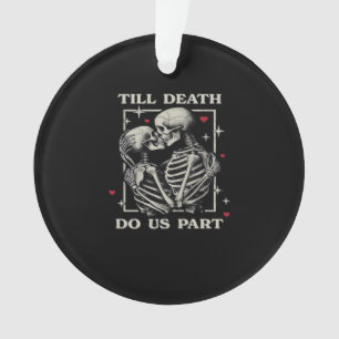 Till Death Do Us Part – Funny Halloween Slogan Ornament