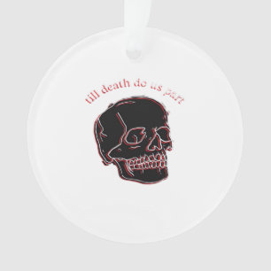 Till Death Do Us Part - Glitch Skull With Funny Te Ornament